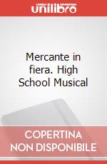 Mercante in fiera. High School Musical art vari a