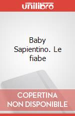 Baby Sapientino. Le fiabe art vari a