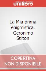 La Mia prima enigmistica. Geronimo Stilton art vari a