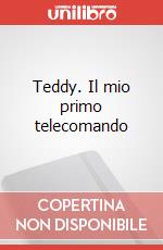Teddy. Il mio primo telecomando art vari a