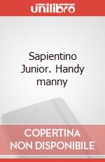 Sapientino Junior. Handy manny art vari a