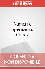 Numeri e operazioni. Cars 2 art vari a