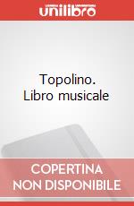 Topolino. Libro musicale art vari a