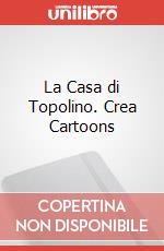 La Casa di Topolino. Crea Cartoons art vari a