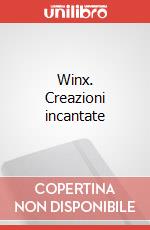 Winx. Creazioni incantate art vari a
