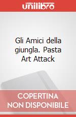 Gli Amici della giungla. Pasta Art Attack art vari a