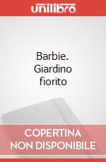 Barbie. Giardino fiorito art vari a