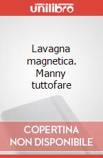 Lavagna magnetica. Manny tuttofare art vari a