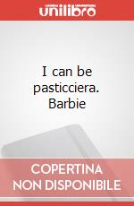 I can be pasticciera. Barbie art vari a