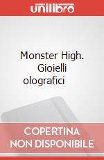 Monster High. Gioielli olografici      art vari a