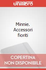 Minnie. Accessori fioriti art vari a