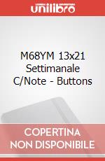 M68YM 13x21 Settimanale C/Note - Buttons articolo cartoleria