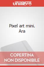 Pixel art mini. Ara art vari a