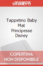 Tappetino Baby Mat Principesse Disney articolo cartoleria di Lisciani