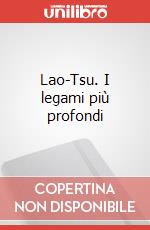 Lao-Tsu. I legami più profondi art vari a