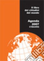 LibroAgenda dei Cittadini del Mondo 2007 articolo cartoleria di aa.vv.