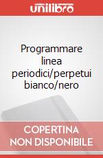 Programmare linea periodici/perpetui bianco/nero articolo cartoleria