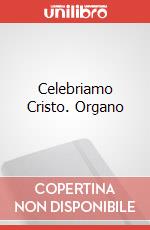 Celebriamo Cristo. Organo articolo cartoleria