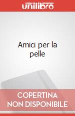 Amici per la pelle articolo cartoleria