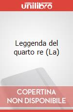 Leggenda del quarto re (La) art vari a