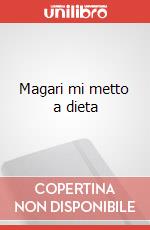 Magari mi metto a dieta art vari a