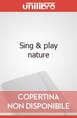 Sing & play nature articolo cartoleria