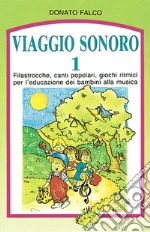 Viaggio sonoro 1. Guida fascicolo musicale art vari a