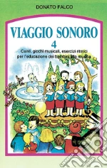 Viaggio sonoro 4. Guida fascicolo musicale art vari a