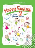 Happy English 2. L'inglese per i più piccoli art vari a