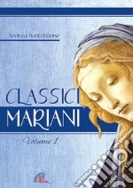 Classici mariani. Vol. 1: Spartito voci e organo articolo cartoleria di Montepaone Andrea