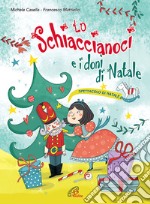 Schiaccianoci e i doni di Natale (Lo) articolo cartoleria di Casella Michele; Mattiello Francesco