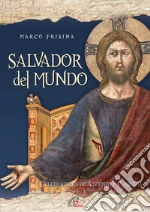 Salvador del Mundo. Celebraciones de Adviento y Cuaresma articolo cartoleria di Frisina Marco