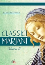 Classici mariani. Vol. 5: Canti della tradizione popolare mariana. Spartito articolo cartoleria di Montepaone Andrea