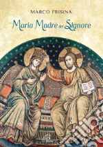 Maria madre del Signore articolo cartoleria di Frisina Marco
