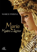 Maria Madre del Señor articolo cartoleria di Frisina Marco