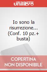 Io sono la risurrezione... (Conf. 10 pz.+ busta) art vari a