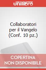Collaboratori per il Vangelo (Conf. 10 pz.) art vari a