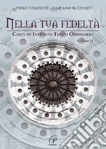 Nella tua fedeltà. Canti di introito tempo ordinario. Spartito. Vol. 2 art vari a