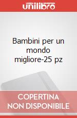 Bambini per un mondo migliore-25 pz