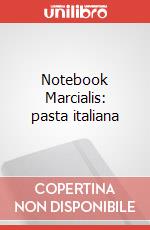 Notebook Marcialis: pasta italiana articolo cartoleria