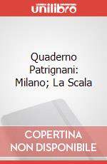 Quaderno Patrignani: Milano; La Scala articolo cartoleria