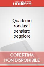 Quaderno rondas:il pensiero peggiore articolo cartoleria