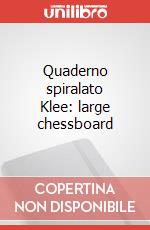 Quaderno spiralato Klee: large chessboard articolo cartoleria