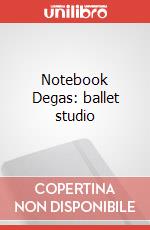 Notebook Degas: ballet studio articolo cartoleria