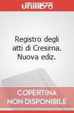 Registro degli atti di Cresima. Nuova ediz. art vari a