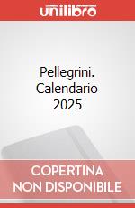 Pellegrini. Calendario 2025 art vari a