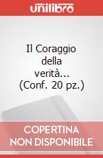 Il Coraggio della verità... (Conf. 20 pz.)