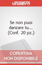 Se non puoi danzare tu... (Conf. 20 pz.) art vari a