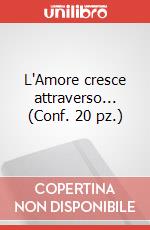 L'Amore cresce attraverso... (Conf. 20 pz.)