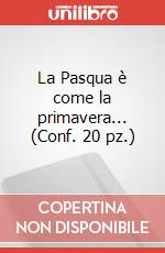 La Pasqua è come la primavera... (Conf. 20 pz.)
